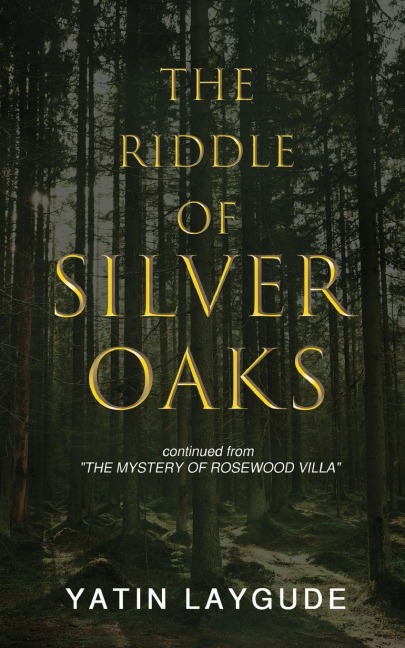 The Riddle of Silver Oaks: continued from The Mystery of Rosewood Villa