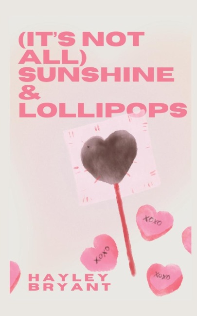 (Its not all) sunshine and lollipops
