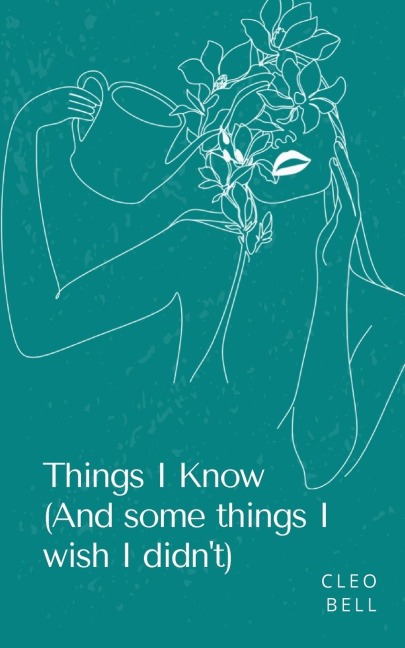 Things I Know (And some things I wish I didn't)