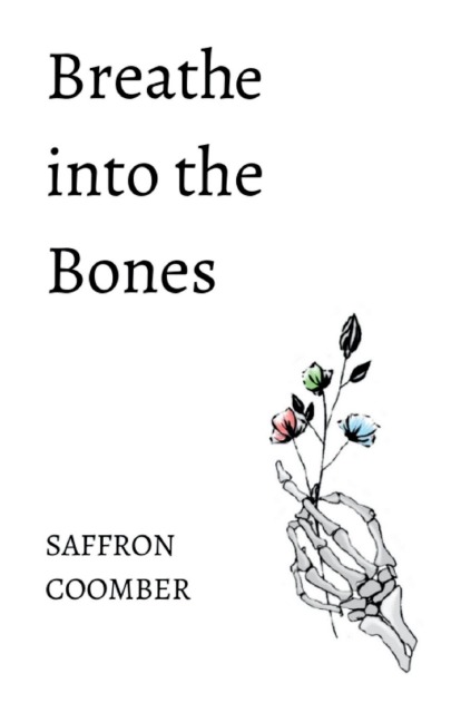 BREATHE INTO THE BONES
