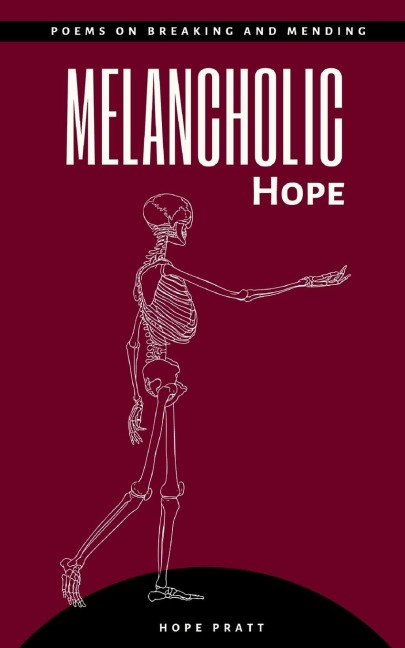 MELANCHOLIC HOPE POEMS ON BREAKING AND MENDING