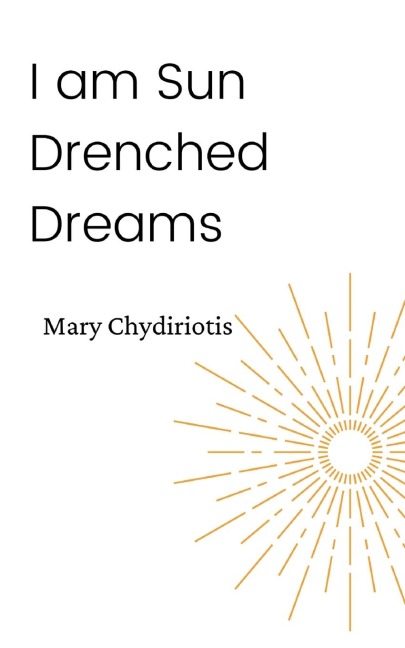 I AM SUN DRENCHED DREAMS