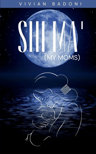 Shi Ma' (My moms)