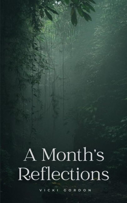 A Months Reflections