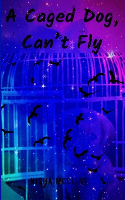 A Caged Dog, Cant Fly