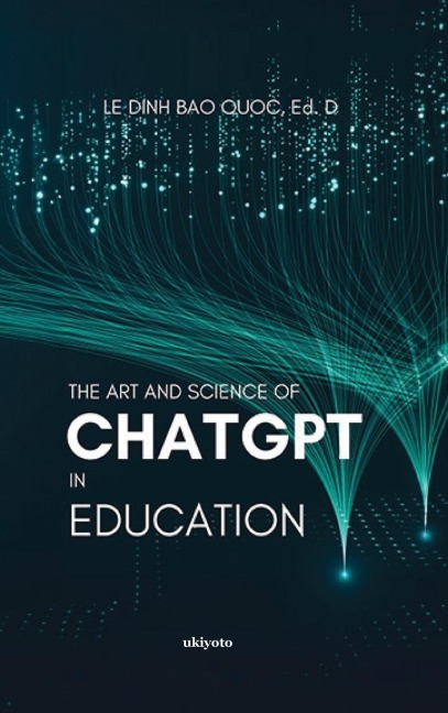The Art and Science of ChatGPT in Education