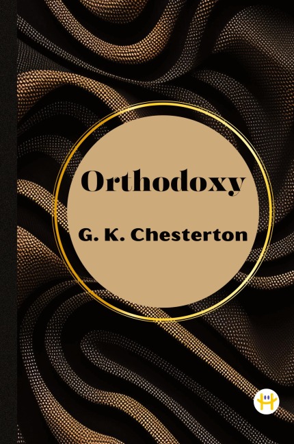 Orthodoxy by G. K. Chesterton