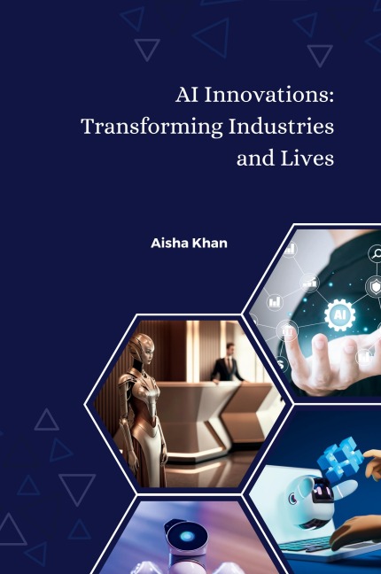 AI Innovations: Transforming Industries and Lives