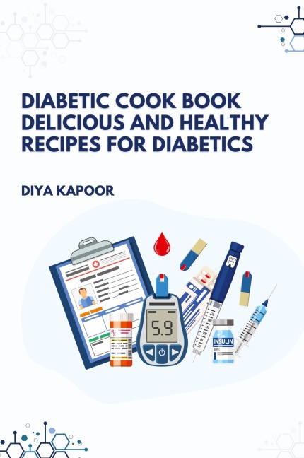 Diabetic Cookbook Delicious and Healthy Recipes for Diabetics