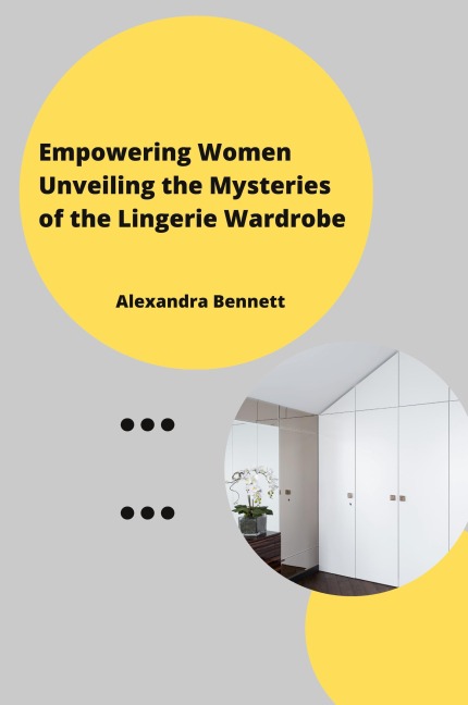 Empowering Women Unveiling the Mysteriesofthe Lingerie Wardrobe