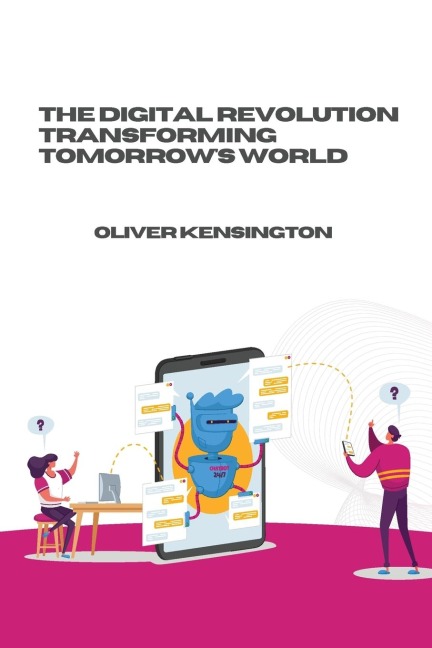 The Digital Revolution Transforming Tomorrows World