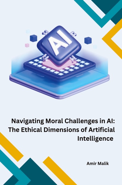 Navigating Moral Challenges in AI: The Ethical Dimensions of Artificial Intelligence