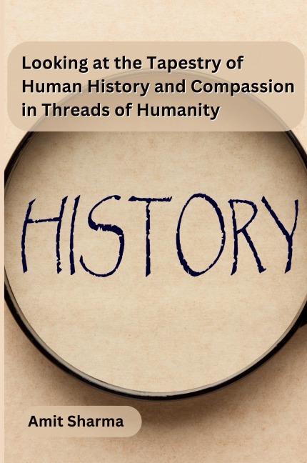 Looking at the tapestry of human history and compassion in Threads of Humanity