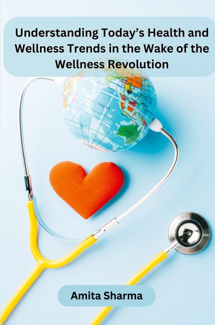 Understanding Todays Health and Wellness Trends in the Wake of the Wellness Revolution