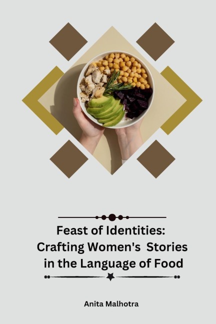 Feast of Identities: Crafting Womens Stories in the Language of Food