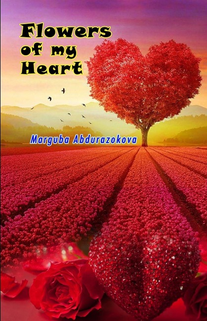 Flowers of my heart: (Poetry)