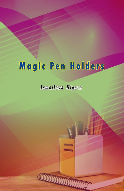 Magic Pen Holders
