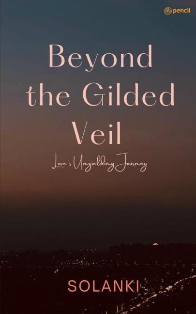 Beyond the Gilded Veil Loves Resilient Journey