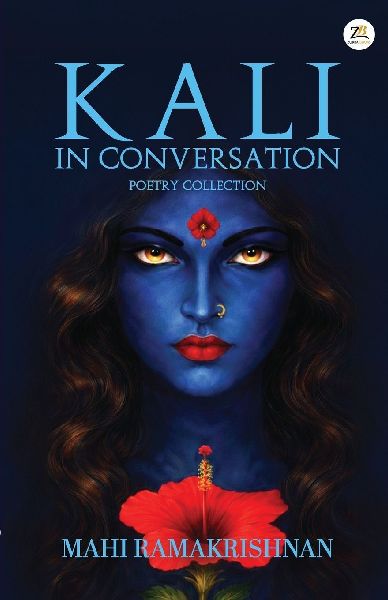 Kali, in Conversation - A Collection of 30 Prose Poems