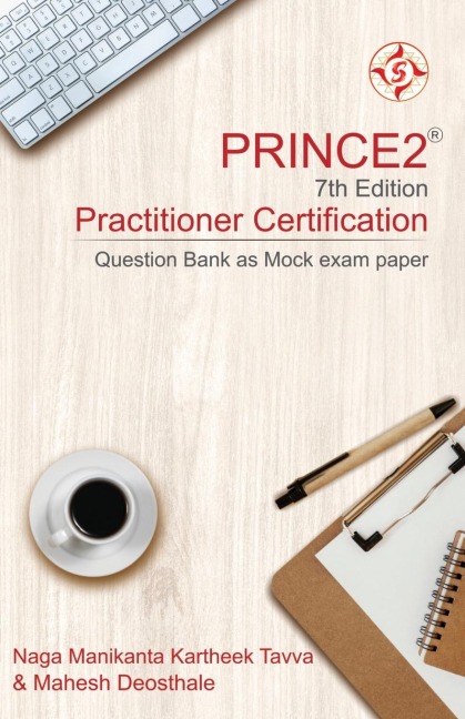 PRINCE2® 7th Edition Practitioner Certification: Question Bank as Mock exam paper
