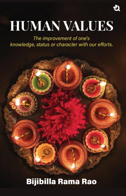 HUMAN VALUES: The improvement of ones knowledge, status or character with our efforts.