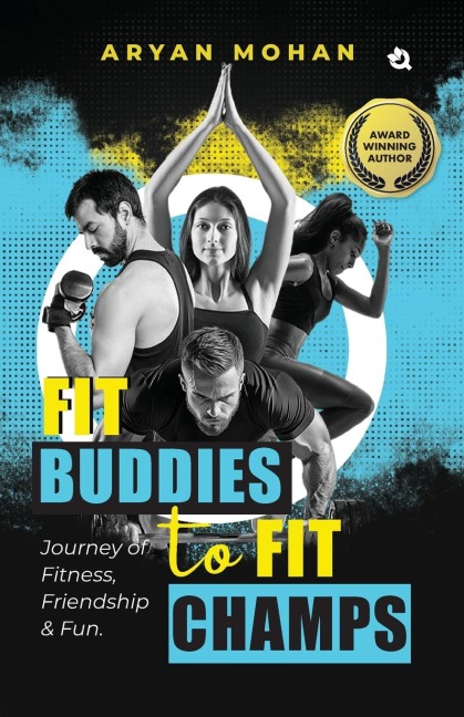 Fit Buddies to Fit Champs: Journey of Fitness, Friendship & Fun