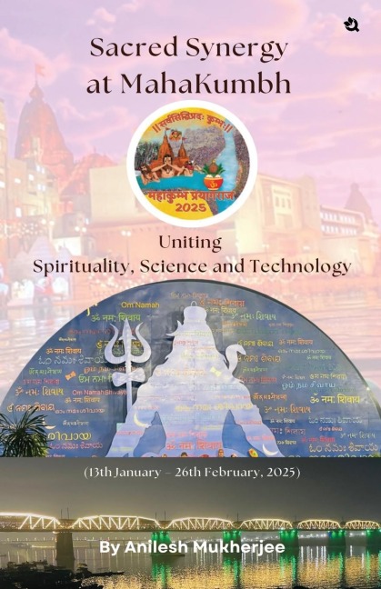 Sacred Synergy at MahaKumbh: Uniting Spirituality, Science and Technology
