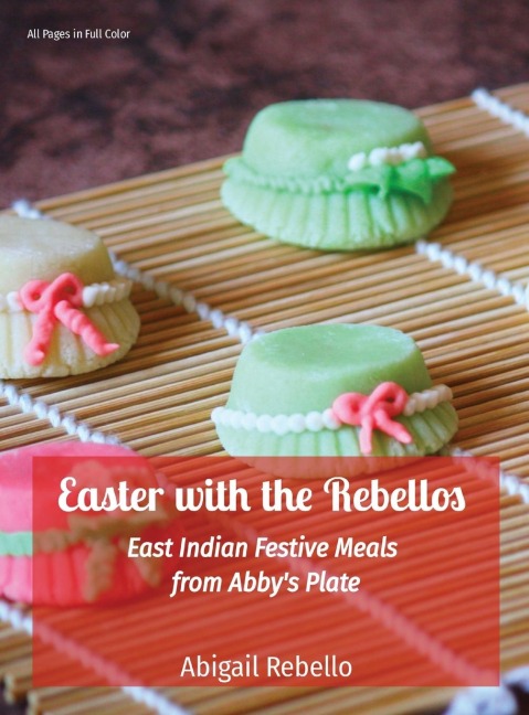 Easter with the Rebellos: East Indian Festive Meals  from Abbys Plate