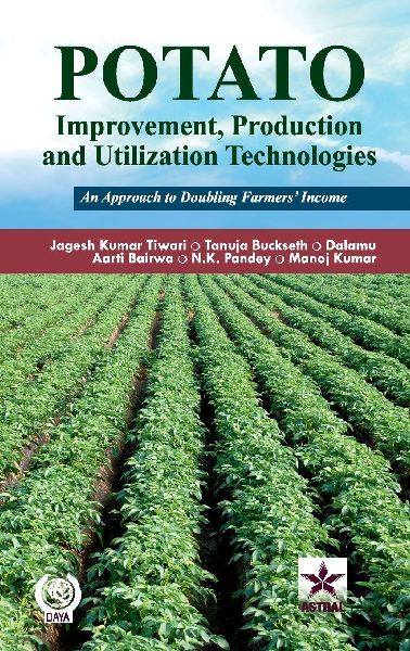Potato Improvement Production and Utilization Technologies: An Approach to Doubling Farmers Income
