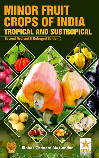 Minor Fruit Crops of India: Tropical and Subtropical, 2nd Revised and Enlarged Edn