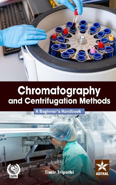 Chromatography and Centrifugation Methods: A Beginners Handbook