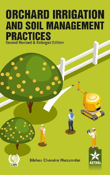 Orchard Irrigation and Soil Management Practices, 2nd Revised and Enlarged Edn