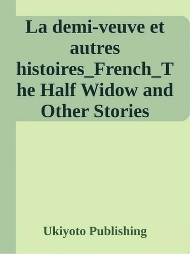 The Half Widow and other stories French Version