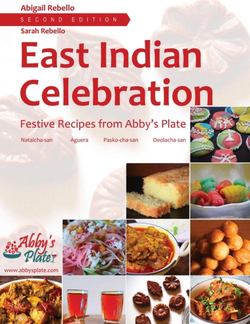 East Indian Celebration: Festive Recipes from Abby's Plate: Festive Recipes from Abby's Plate: Festive Recipes from Abby's Plate