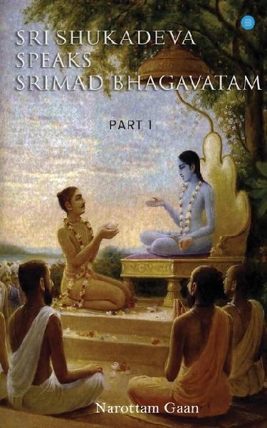 Sri Shukadeva Speaks Srimad Bhagavatm Part -l