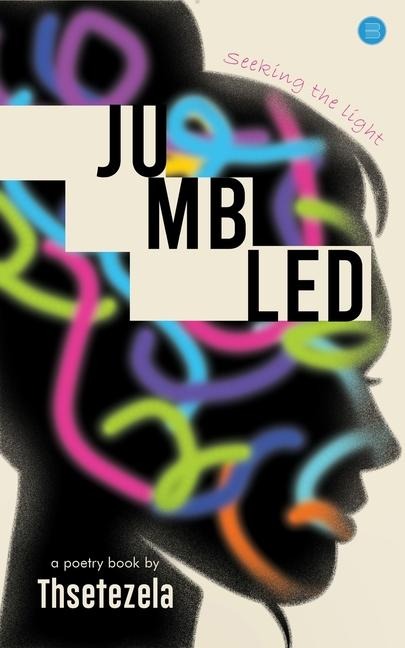 Jumbled, Seeking the light.