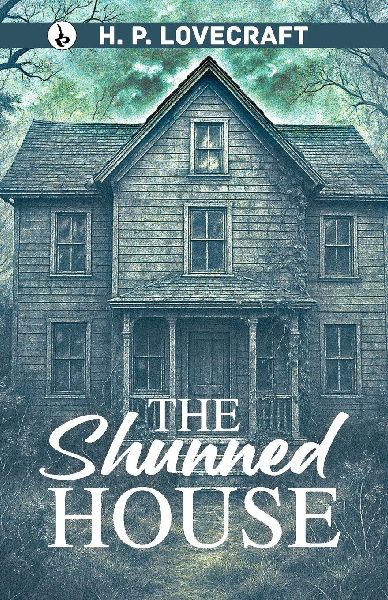 THE SHUNNED HOUSE