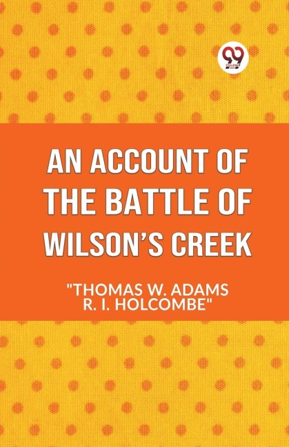 An Account Of The Battle Of Wilsons Creek