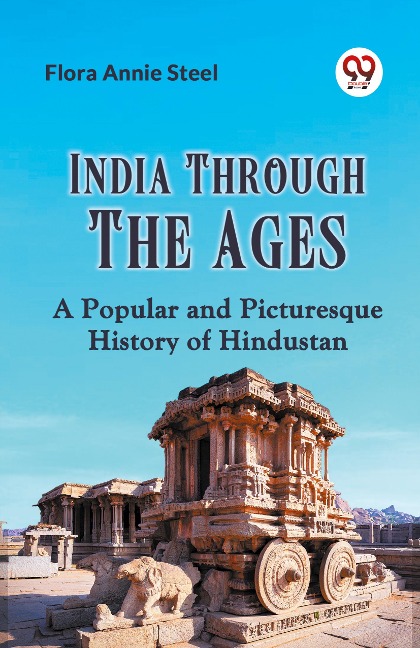 India Through The Ages A Popular And Picturesque History Of Hindustan