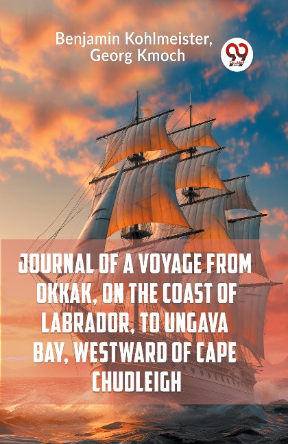 Journal Of A Voyage From Okkak, On The Coast Of Labrador, To Ungava Bay, Westward Of Cape Chudleigh
