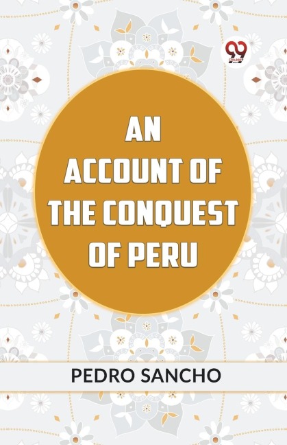 An Account Of The Conquest Of Peru