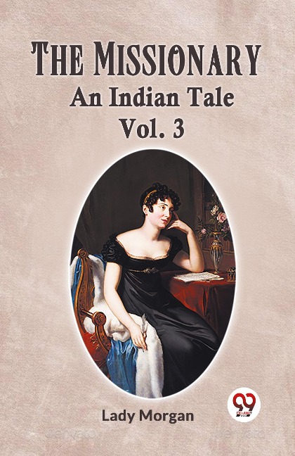 The Missionary An Indian Tale Vol. 3