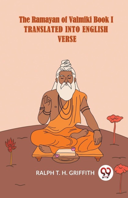 The Ramayan Of Valmiki Book I Translated Into English Verse