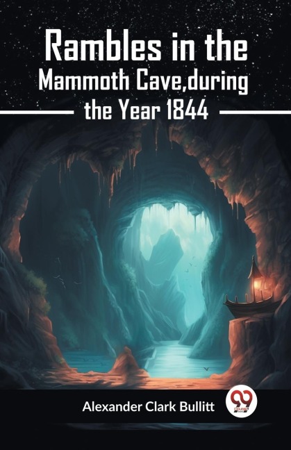 Rambles In The Mammoth Cave, During The Year 1844