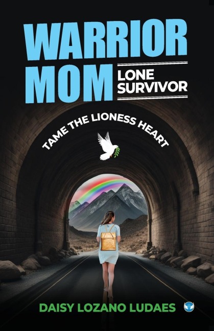 Warrior Mom, Lone Survivor: Tame the Lioness Heart: Tame the Lioness Heart