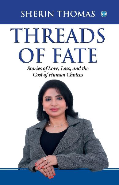 Threads of Fate: Stories of Love, Loss, and the Cost of Human Choices: Shatter Your Limits, Claim Your Power