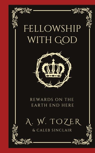 Fellowship with God: Rewards on the Earth End Here