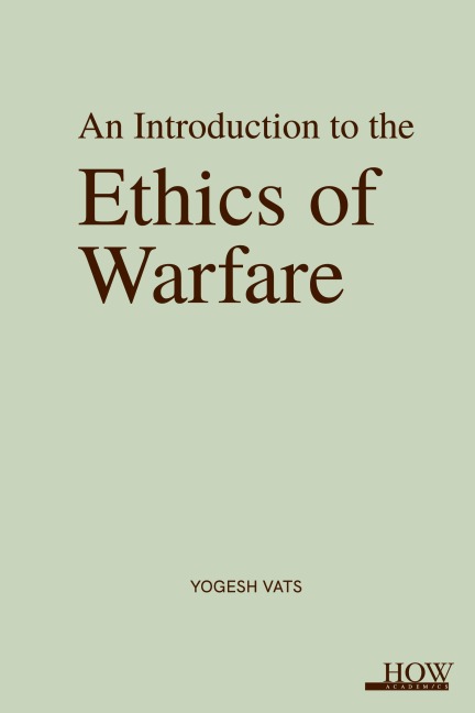 An Introduction to the Ethics of Warfare
