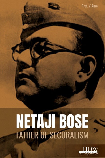 Netaji Bose: Father of Securalism