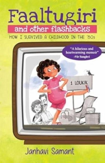 Faaltugiri And Other Flashbacks: How I Survived A Childhood in the 80s